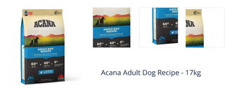 Acana Adult Dog Recipe - 17kg 1