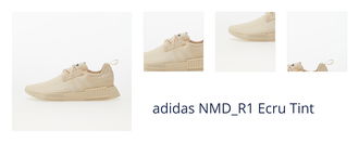 adidas NMD_R1 Ecru Tint 1