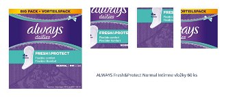 ALWAYS Fresh&Protect Normal Intímne vložky 60 ks 1