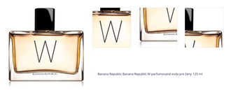 Banana Republic Banana Republic W parfumovaná voda pre ženy 125 ml 1