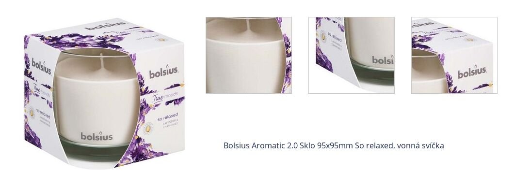 Bolsius Aromatic 2.0 Sklo 95x95mm So relaxed, vonná svíčka 1