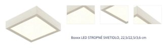 Boxxx STROPNÉ LED SVIETIDLO, 22,5/22,5/3,6 cm 1