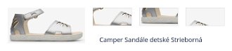 Camper Sandále detské Strieborná 1