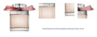 Chloé Roses de Chloé toaletná voda pre ženy 75 ml 1