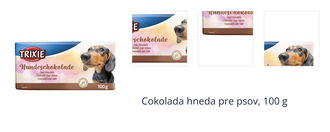 Cokolada hneda pre psov, 100 g 1