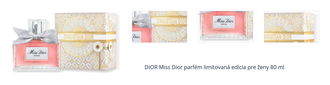 DIOR Miss Dior parfém limitovaná edícia pre ženy 80 ml 1