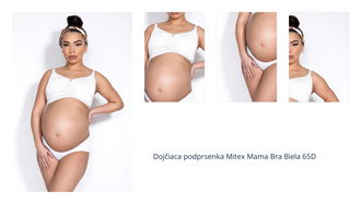 Dojčiaca podprsenka Mitex Mama Bra Biela 65D 1