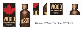 Dsquared² Wood For Him - EDT 30 ml 1