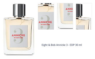 Eight & Bob Annicke 3 - EDP 30 ml 1