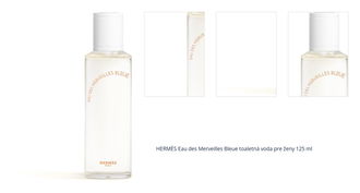 HERMÈS Eau des Merveilles Bleue toaletná voda pre ženy 125 ml 1