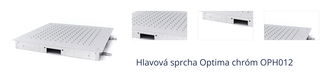 Hlavová sprcha Optima chróm OPH012 1