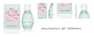 Jimmy Choo Floral - EDT - TESTER 90 ml 1