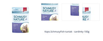 Kaps.SchmusyFish tuniak - sardinky 100g 1