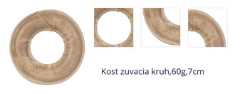 Kost zuvacia kruh,60g,7cm 1