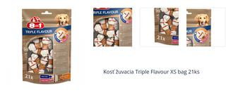 Kosť žuvacia Triple Flavour XS bag 21ks 1