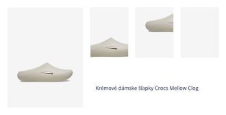 Krémové dámske šľapky Crocs Mellow Clog 1