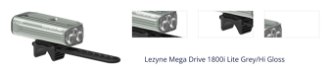 Lezyne Mega Drive 1800 lm Lite Grey/Hi Gloss Cyklistické svetlo 1