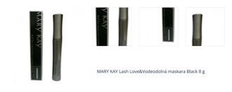 MARY KAY Lash Love&Vodeodolná maskara Black 8 g 1