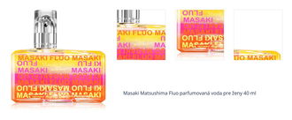 Masaki Matsushima Fluo parfumovaná voda pre ženy 40 ml 1