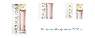 Michael Kors Glam Jasmine - EDP 30 ml 1