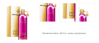 Montale Roses Musk - EDP 2 ml - vzorka s rozprašovačom 1