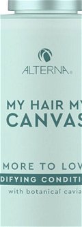 Objemová starostlivosť Alterna My Hair. My Canvas. More To Love Bodifying Conditioner - 251 ml (2601114, 2746922) + darček zadarmo 5