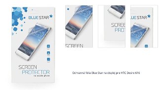 Ochranná fólia Blue Star na displej pre HTC Desire 616 1