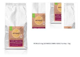 PETKULT dog SEMIMOIST/MINI ADULT turkey - 5kg 1