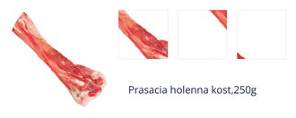 Prasacia holenna kost,250g 1