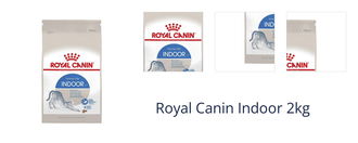 Royal Canin Indoor 2kg 1