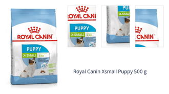 Royal Canin Xsmall Puppy 500 g 1