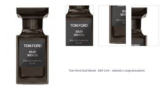 Tom Ford Oud Wood - EDP 2 ml - odstrek s rozprašovačom 1