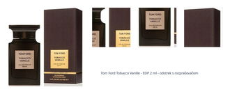 Tom Ford Tobacco Vanille - EDP 2 ml - odstrek s rozprašovačom 1