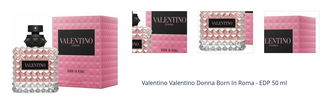 Valentino Valentino Donna Born In Roma - EDP 50 ml 1