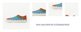 Vans Vault Bold Ni LX (Dobale) Multi 1