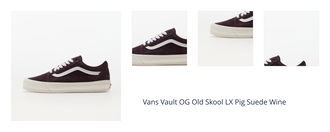 Vans Vault OG Old Skool LX Pig Suede Wine 1