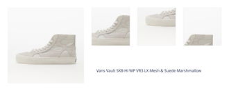 Vans Vault SK8-Hi WP VR3 LX Mesh & Suede Marshmallow 1