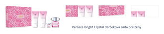 Versace Bright Crystal darčeková sada pre ženy 1