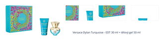 Versace Dylan Turquoise - EDT 30 ml + tělový gel 50 ml 1