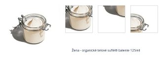 Žena - organické telové suflé® balenie 125ml 1