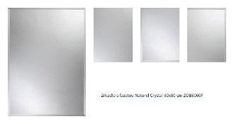 Zrkadlo s fazetou Naturel Crystal 60x80 cm ZOB8060F 1